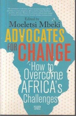 Advocates for Change: How to Overcome Africa's Challenges - Mbeki, Moeletsi (Ed.)