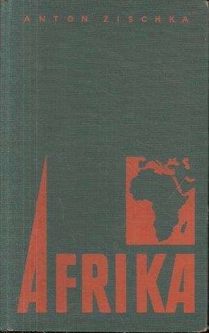 Afrika - Europas Gemeinschaftaufgabe Nr 1 (Hardcover) - Zischka, A.