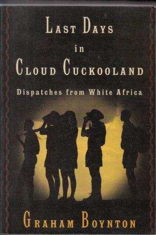 Last Days in Cloud Cuckooland - Boynton, G.