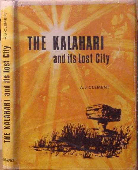 The Kalahari and its Lost City (Hardcover) - Clement, A. J.