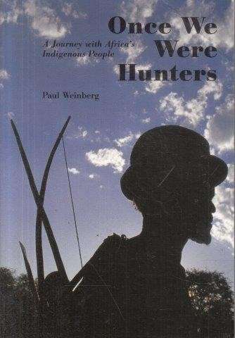Once We Were Hunters: A Journey Through Africa's Indigenous People