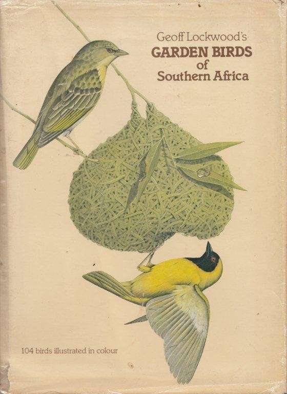 Geoff Lockwood's Garden Birds Of Southern Africa - Lockwood, Geoffrey