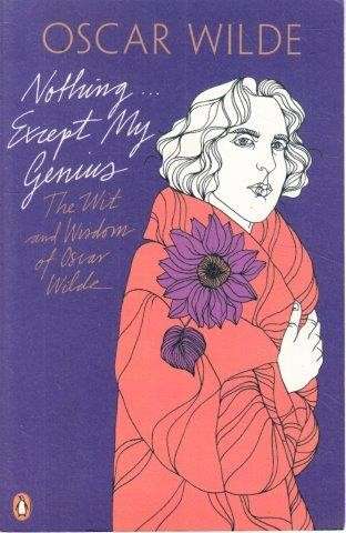 Nothing... Except My Genius - Wilde, Oscar