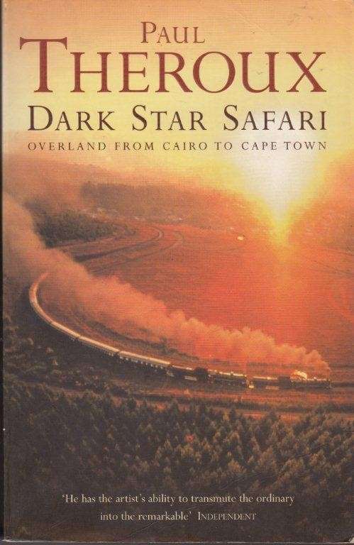 Dark Star Safari - Theroux, Paul