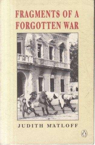 Fragments of a Forgotten War - Matloff, Judith