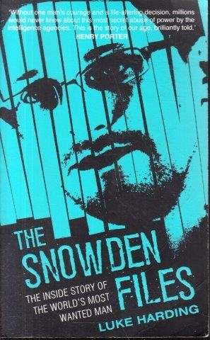 The Snowden Files: The Inside Story of the World's Most Wanted Man - Harding, Luke