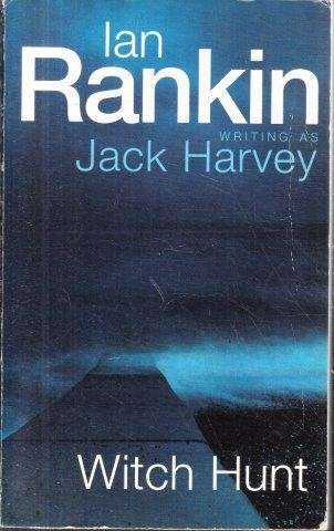 Witch Hunt - Rankin, Ian (as Jack Harvey)