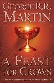 A Song Of Ice And Fire (Book 4): A Feast For Crows - Martin, George R. R.