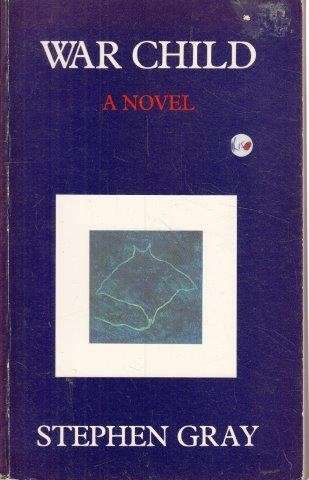 War Child - A Novel - Gray, Stephen