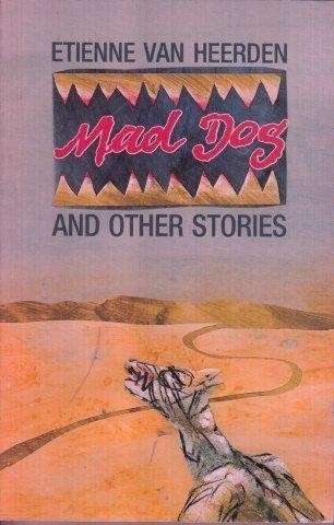 Mad Dog and Other Stories - van Heerden, Etienne