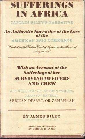 Sufferings in Africa: Captain Riley's Narrative - Riley, James