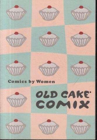 Old Cake Comix: Comics by Women - Hartjes, Maaike