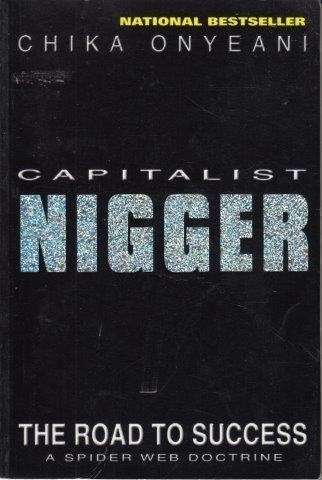 Capitalist Nigger: The Road To Success - Onyeani, Chika A.
