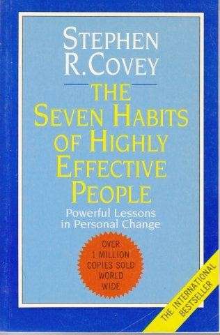 The Seven Habits of Highly Effective People - Covey, Stephen R.