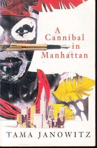 A Cannibal in Manhatten - Janowitz, Tama