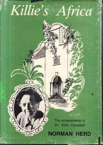 Killie's Africa - The Achievements of Dr. Killie Campbell (Signed) - Herd, Norman