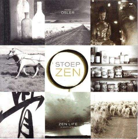 Stoep Zen - Zen Life in South Africa - Osler, A.