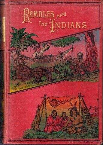 Rambles Among The Indians Of The Rocky Mountains And The Andes - Catlin, George
