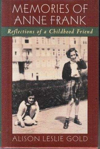 Memories of Anne Frank: Reflections of a Childhood Friend - Gold, Alison Leslie