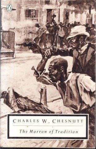 The Marrow of Tradition - Chesnutt, Charles W.