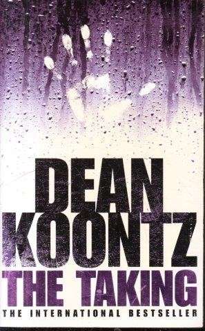 The Taking - Koontz, Dean R.