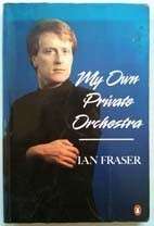 My Own Private Orchestra - Fraser, Ian