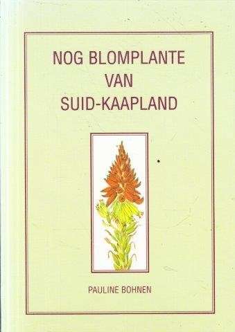Nog Blomplante van die Suid -Kaapland - Bohnen, P.