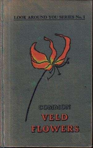 Common Veld Flowers (Look Around You Series No.1)` - Hopkins, J. C. F. (et al)