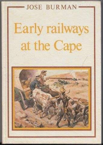 Early Railways at the Cape - Burman, Jose