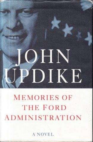 Memories Of The Ford Administration (Hardcover) - Updike, John
