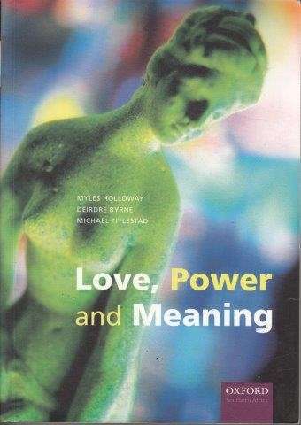Love, Power And Meaning - Holloway, Myles & Deirdre Byrne & Michael Titlestad