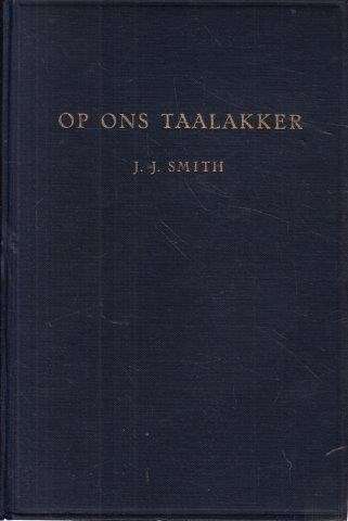 Op ons Taalakker - Smith, J. J.