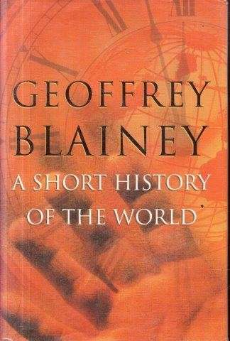 A Short History of the World - Blainey, Geoffrey