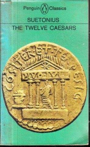 The Twelve Caesars - Grant, Michael & Suetonius & Robert Graves