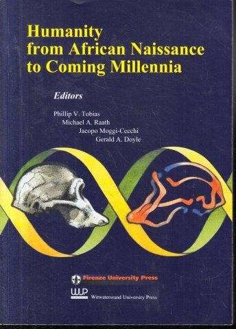 Humanity from African Naissance to Coming Millennia - Tobias, Phillip V. & Doyle, Gerald A.