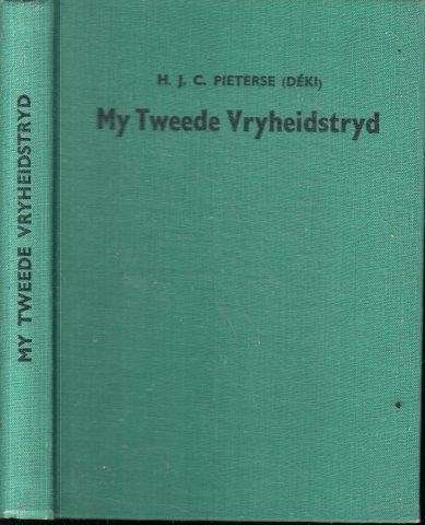 My Tweede Vryheidstryd - Herinneringe van P. C. Joubert - Pieterse, H. J. C. (Deki)
