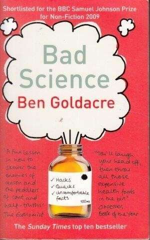Bad Science: Quacks, Hacks, and Big Pharma Flack - Goldacre, Ben