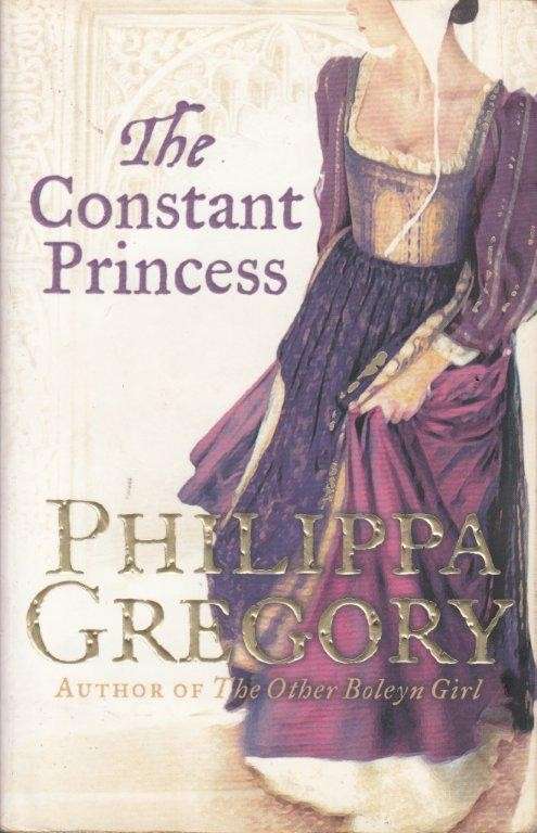 The Constant Princess - Gregory, Philippa
