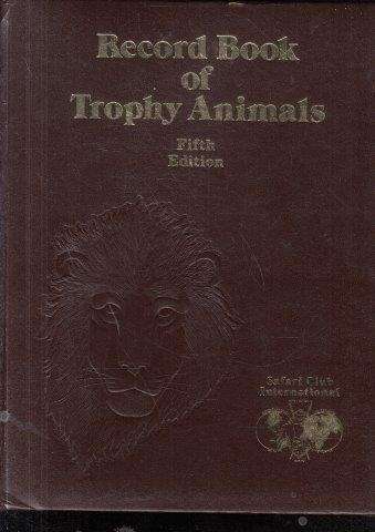 Record Book of Trophy Animals (Fifth Edition) - Safari Club International
