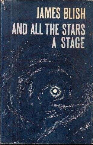 And All the Stars a Stage - Blish, James