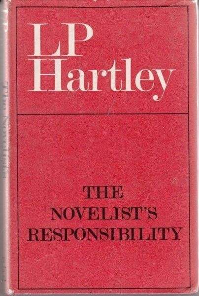 The Novelist's Responsibility - Hartley, L. P.