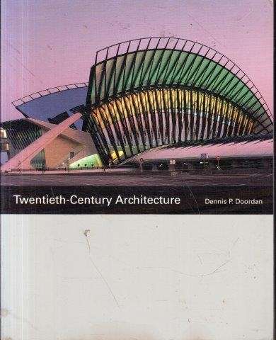 Twentieth-Century Architecture - Doorden, Dennis P.