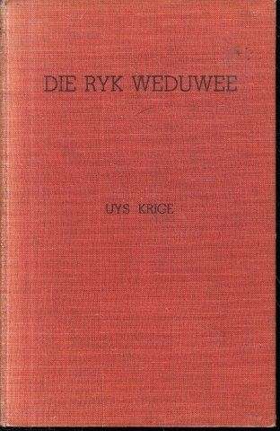 Die Ryk Weduwee - Krige, Uys