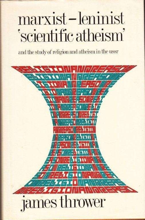 Marxist-Leninist 'Scientific Atheism' and the Study of Religion and Atheism in the USSR