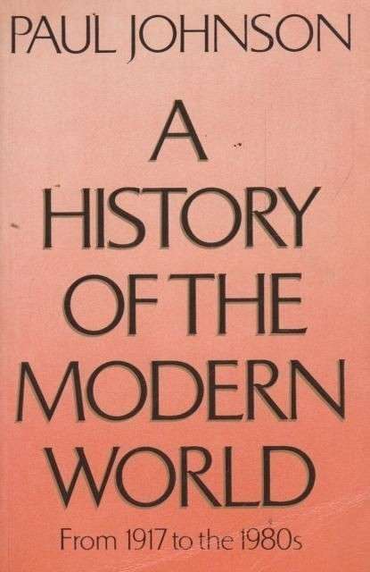 A History of the Modern World: From 1917 to the 1980s - Johnson, Paul