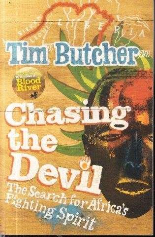 Chasing the Devil - The Search for Africa's Fighting Spirit - Butcher, Tim