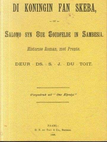 Di Koningin van Skeba - of Salomo syn oue Goudvelde in Sambesia - du Toit, S. J.