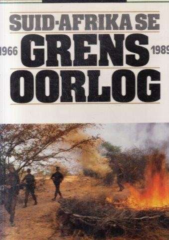 Suid Afrika Se Grens Oorlog 1966-1989 - Steenkamp, Willem