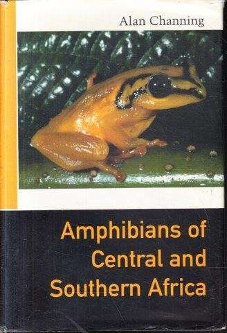 Amphibians of Central and Southern Africa (Hardcover) - Channing, Alan