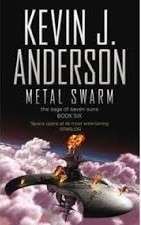 The Saga of the Seven Suns Book 6: Metal Swarm - Anderson, Kevin J.